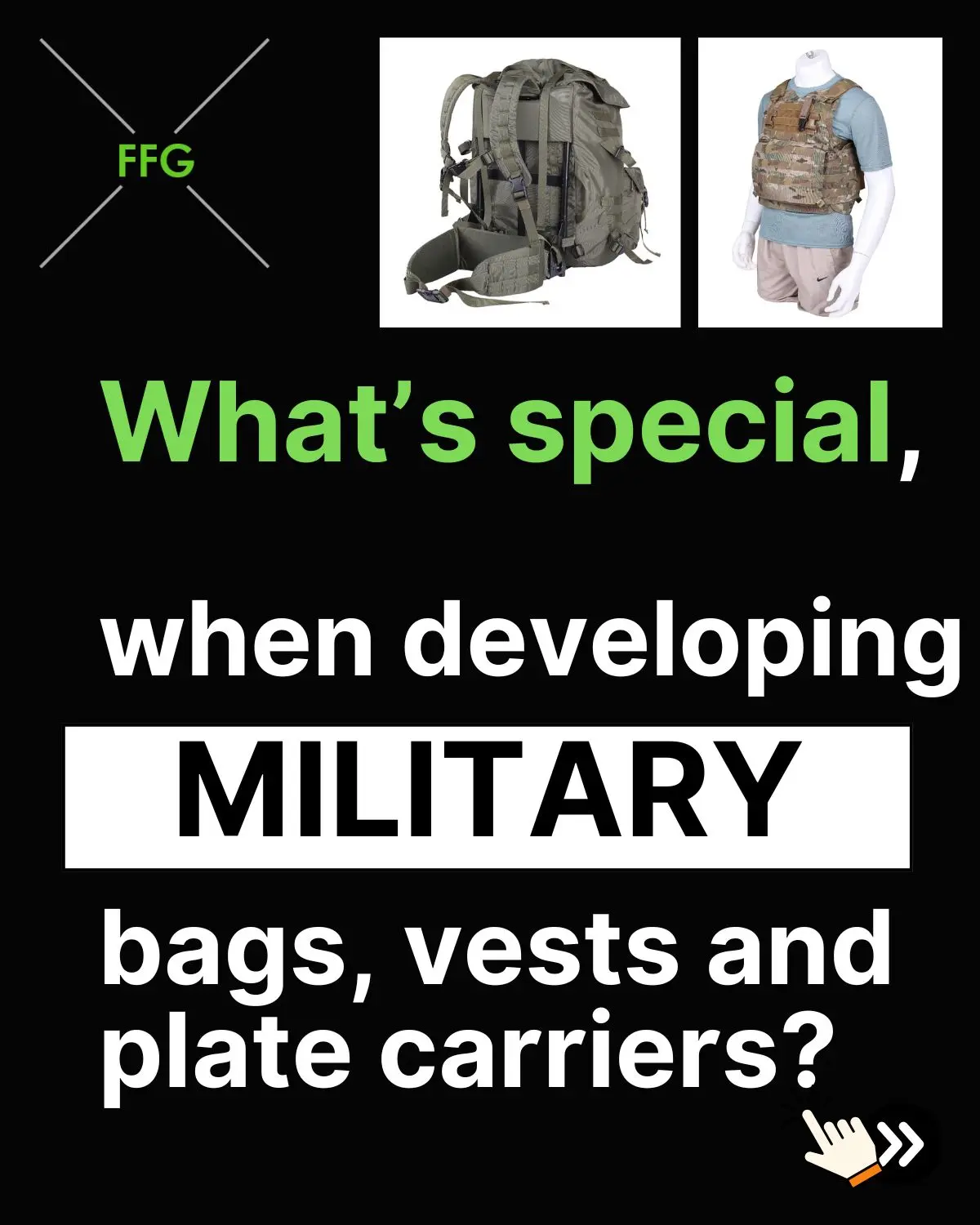 FFG logo with tactical backpack and military vest on black background, headline 'What's special, when developing MILITARY bags, vests and plate carriers?'